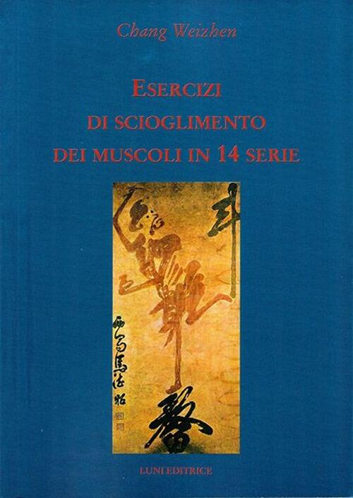 Esercizi Di Scioglimento Dei Muscoli In 14 Serie Weizhen Chang Luni Editrice 2