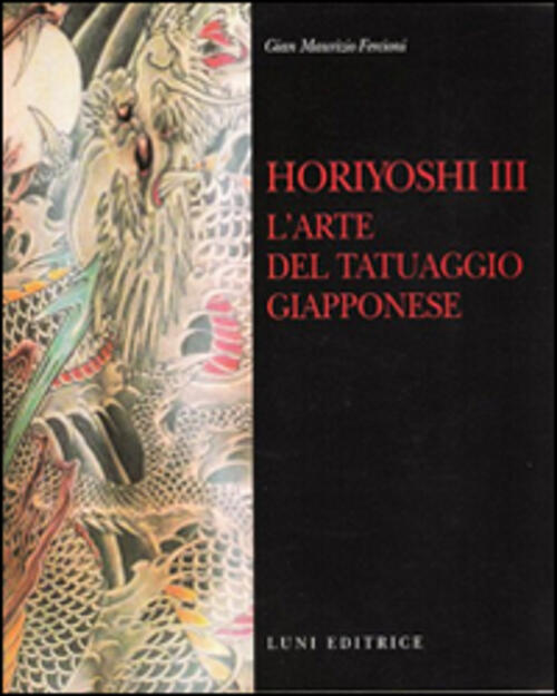 Horiyoshi Iii. L'arte Del Tatuaggio Giapponese