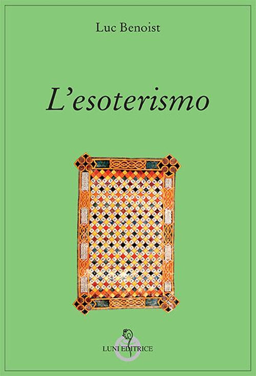 L'esoterismo Luc Benoist Luni Editrice 2015