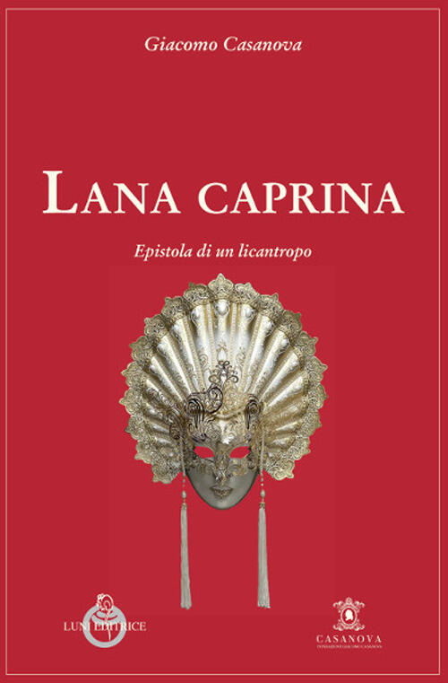 Lana Caprina. Epistola Di Un Licantropo Giacomo Casanova Luni Editrice 2018