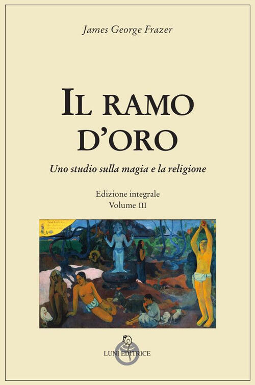 Il Ramo D'oro. Studio Della Magia E Della Religione. Vol. 3 James George Fraze