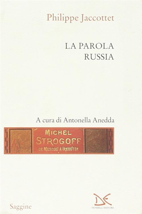La Parola Russia Philippe Jaccottet Donzelli 2005