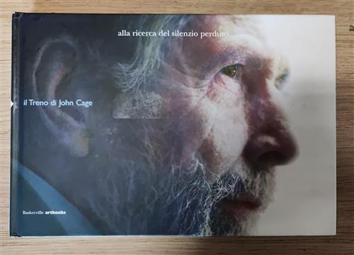 Alla Ricerca Del Silenzio Perduto. Il Treno Di John Cage