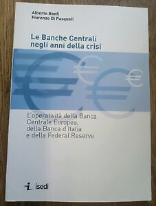 Le Banche Centrali Negli Anni Della Crisi. L'operativita Della Banca Centrale Europea, Della Banca