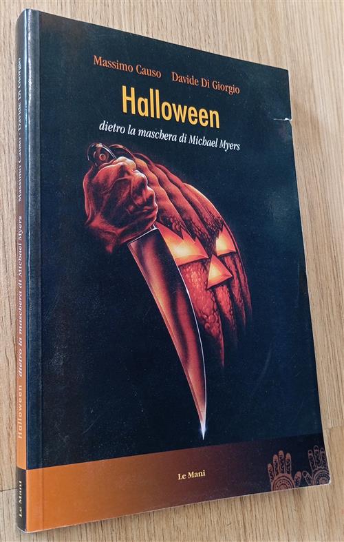 Halloween. Dietro La Maschera Di Michael Myers Massimo Causo Le Mani-Microart'