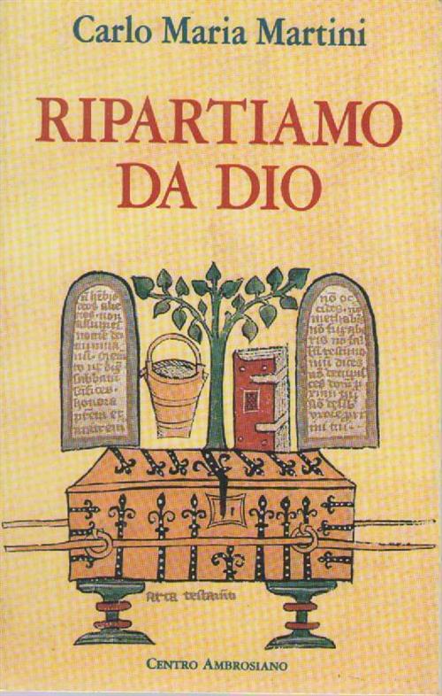 Ripartiamo Da Dio. Lettera Pastorale Per L'anno '95-'96 Carlo Maria Martini Ce