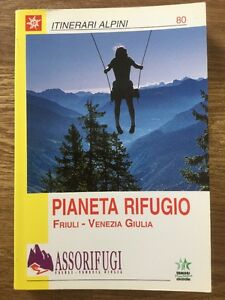 Pianeta Rifugio Friuli Venezia Giulia Angelo Soravia Asso Rifugi Itinerari Alpin