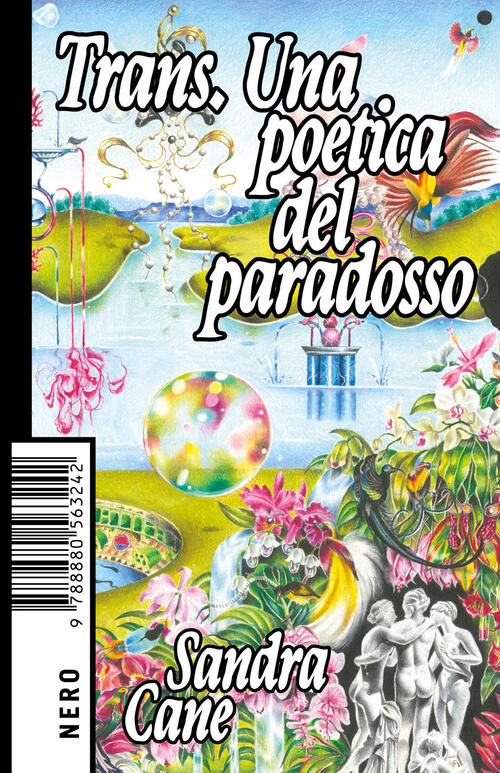 Trans. Una Poetica Del Paradosso Sandra Cane Produzioni Nero 2026