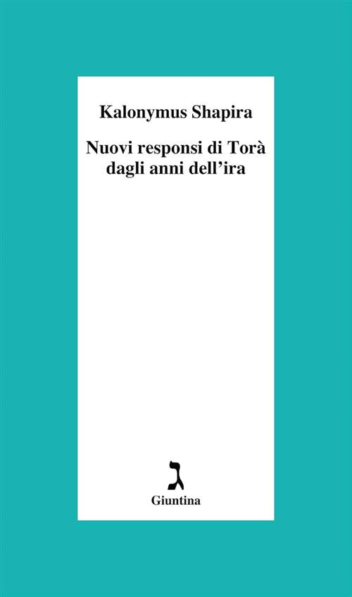 Nuovi Responsi Di Tora Dagli Anni Dell'ira Kalonymus Shapira Giuntina 2023