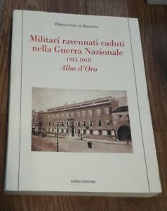 Militari Ravennati Caduti Nella Guerra Nazionale 1915-1918. Albo D'oro.