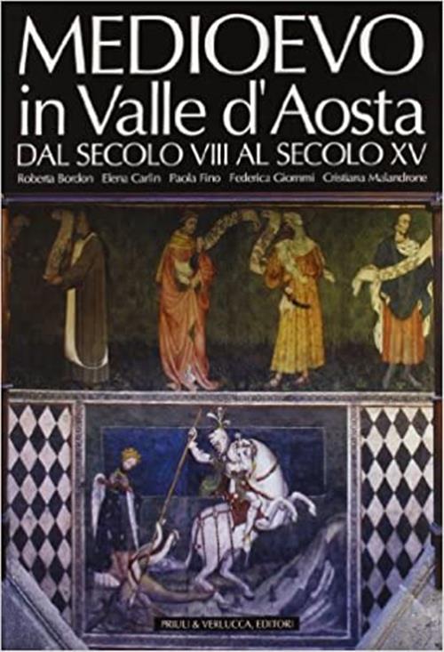 Medioevo In Valle D'aosta Autori Vari Priuli & Verlucca 1991