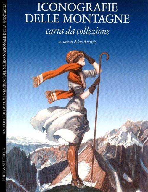 Iconografie Delle Montagne. Carta Da Collezione Priuli & Verlucca 2010