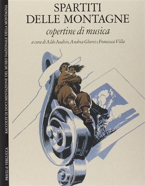 Spartiti Delle Montagne. Copertine Di Musica Francesca Villa, Aldo Audisio Pri