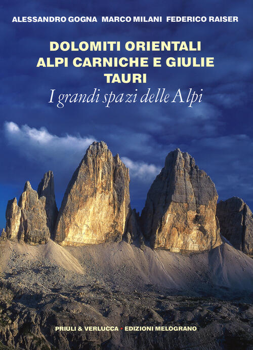 I Grandi Spazi Delle Alpi. Vol. 8: Dolomiti Orientali, Alpi Carniche E Giulie