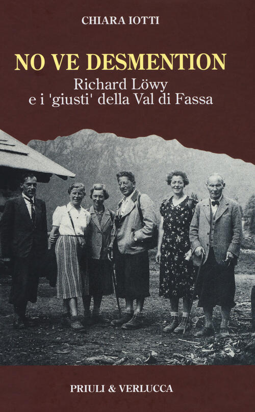 No Ve Desmention. Richard Löwy E I Giusti Della Val Di Fassa Chiara Iotti Priu