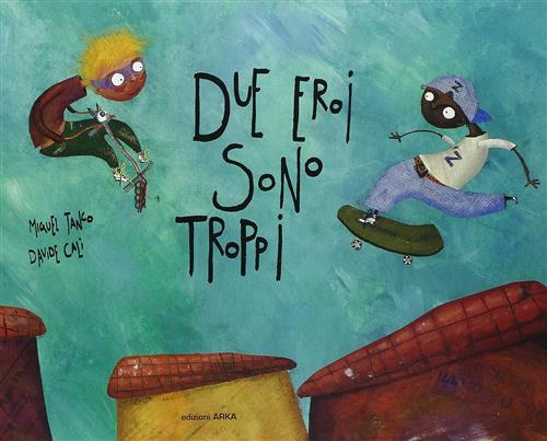 Due Eroi Sono Troppi Davide Cali Arka 2006