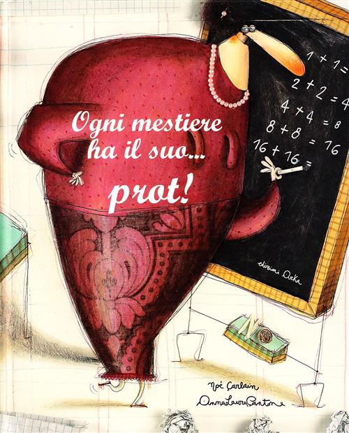 Ogni Mestiere Ha Il Suo... Prot! Noe Carlain, Anna Laura Cantone Arka 2008