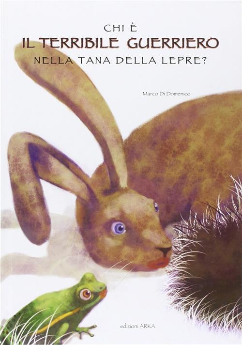 Chi E Il Terribile Guerriero Nella Tana Della Lepre?