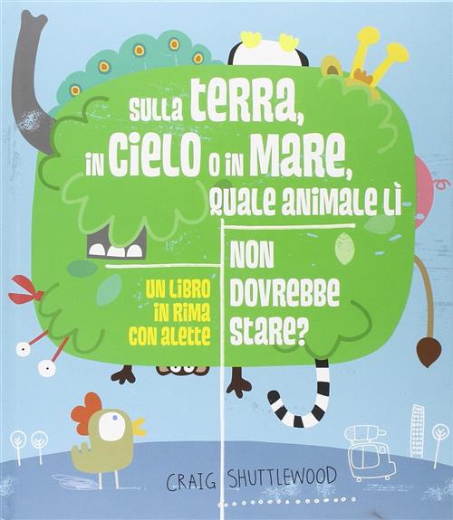 Sulla Terra, In Cielo O In Mare, Quale Animale Li Non Dovrebbe Stare? Craig Sh