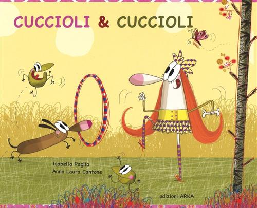 Cuccioli & Cuccioli Anna Laura Cantone, Isabella Paglia Arka 2016