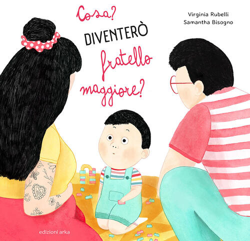 Cosa? Diventero Un Fratello Maggiore? Ediz. A Colori Virginia Rubelli Arka 202