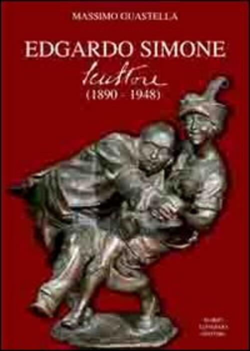 Edgardo Simone. Scultore (1890-1948) Massimo Guastella Congedo 2011