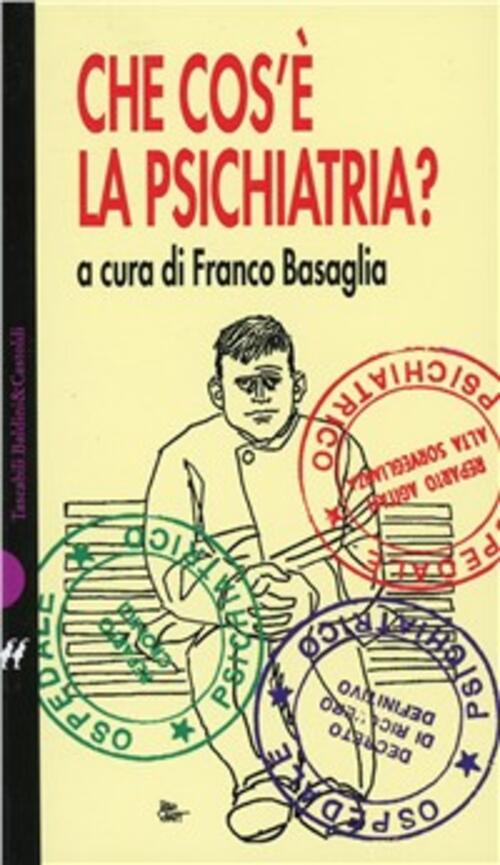 Che Cos'e La Psichiatria? Franco Basaglia Dalai Editore 1997
