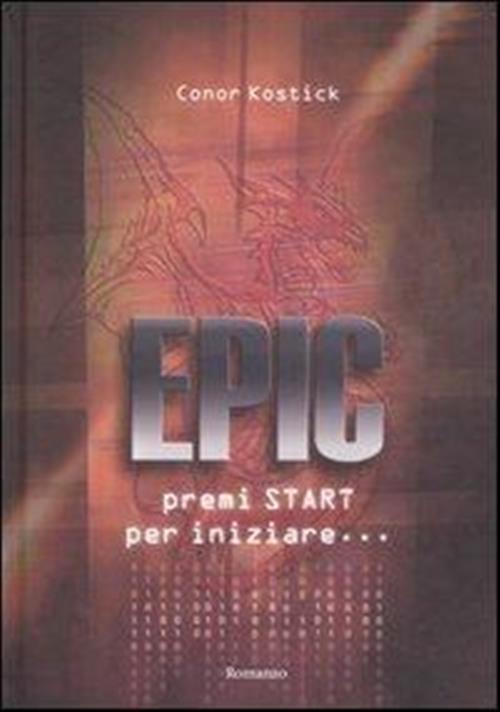 Epic. Premi Start Per Iniziare... Conor Kostick Edizioni Il Punto D'incontro 2