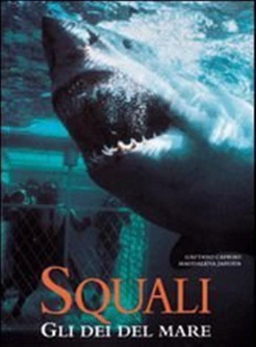 Squali. Gli Dei Del Mare