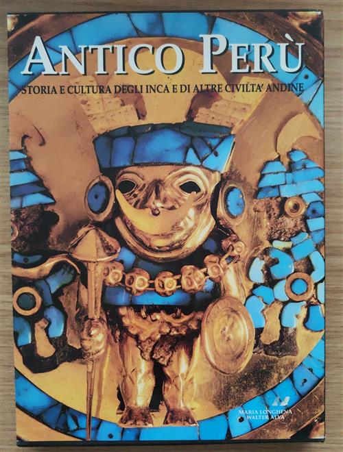 Antico Peru. Storia E Cultura Degli Inca E Di Altre Civilta Indiane Maria Long