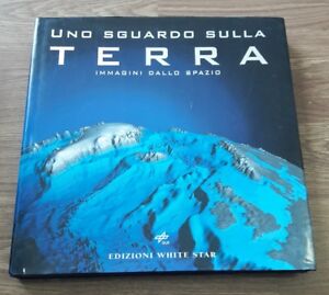 Uno Sguardo Sulla Terra. Immagini Dallo Spazio Tony Judt White Star 2002