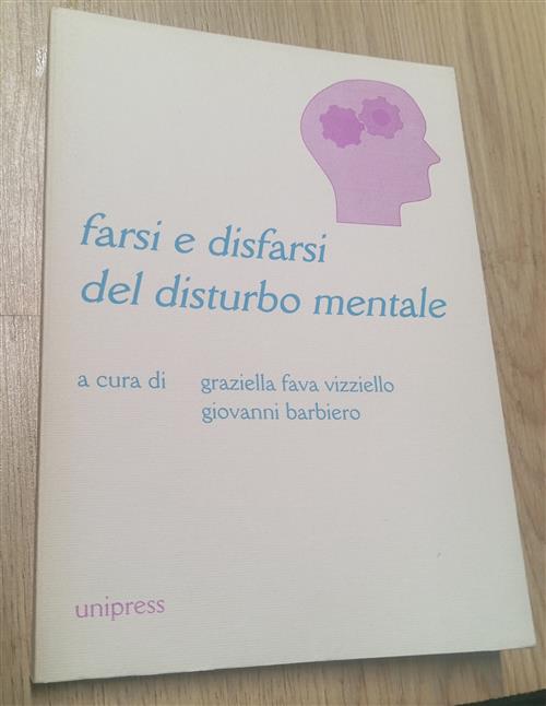 Farsi E Disfarsi Del Disturbo Mentale Graziella Fava Vizziello, Giovanni Barbi