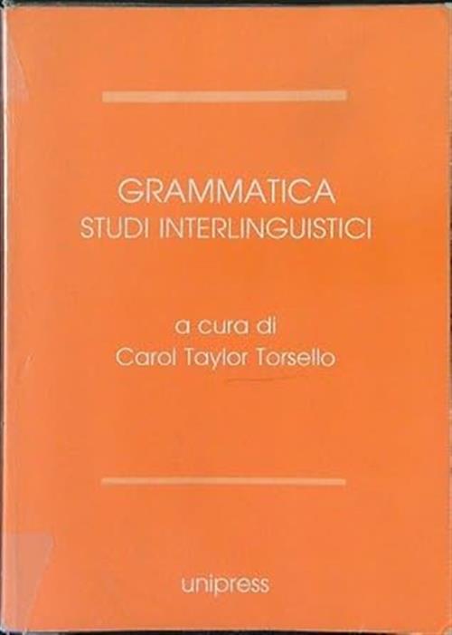 Grammatica. Studi Interlinguistici Carol Taylor Torsello Unipress 1997