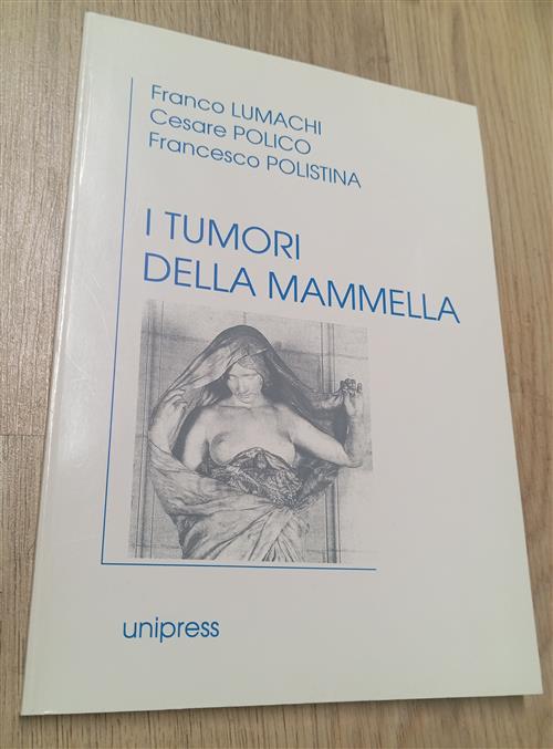 I Tumori Della Mammella Franco Lumachi, Cesare Polico, Francesco Polistina Uni