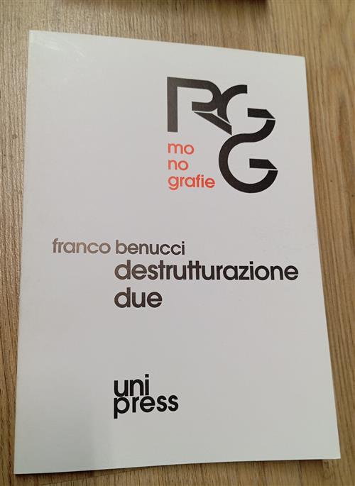 Destrutturazione. Vol. 2 Franco Benucci Unipress 1997