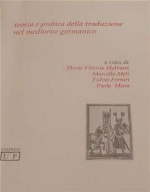 Teoria E Pratica Della Traduzione Nel Medioevo Germanico Maria Vittoria Molina