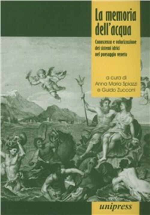 La Memoria Dell'acqua. Conoscenza E Valorizzazione Dei Sistemi Idrici Nel Paes
