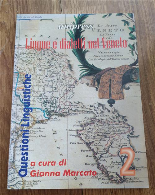 Lingue E Dialetti Nel Veneto. Volume 2 Gianna Marcato Unipress 2004