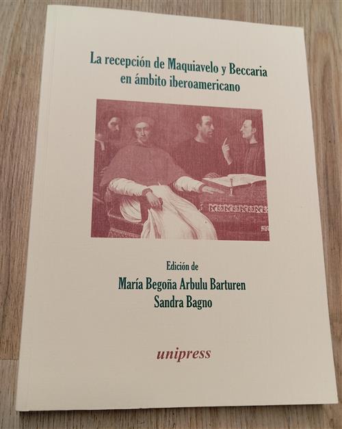 La Recepcion De Maquiavelo Y Beccaria Maria Begona Arbulu Barturen Unipress 20