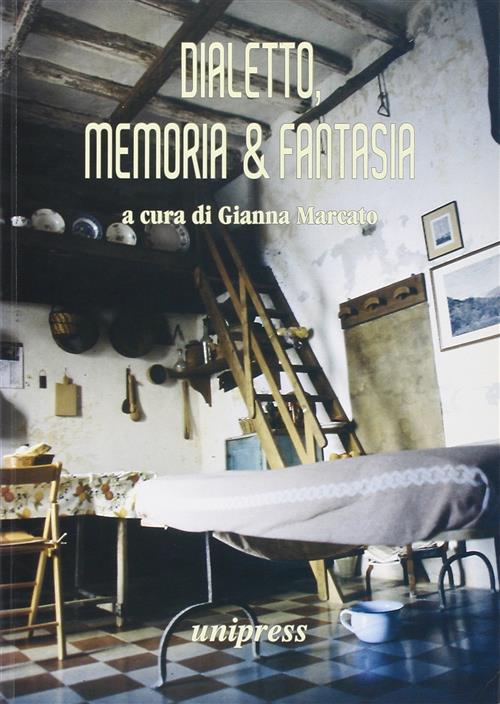 Dialetto, Memoria E Fantasia Gianna Marcato Unipress 2007