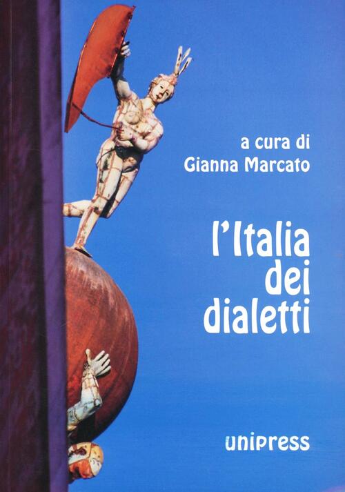 L' Italia Dei Dialetti. Con Cd-Rom Gianna Marcato Unipress 2008
