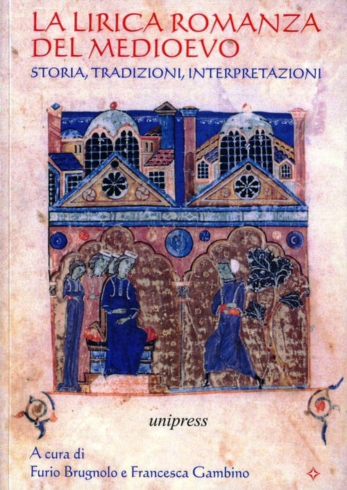 La Lirica Romanza Del Medioevo. Storia, Tradizioni, Interpretazioni. Ediz. Mul