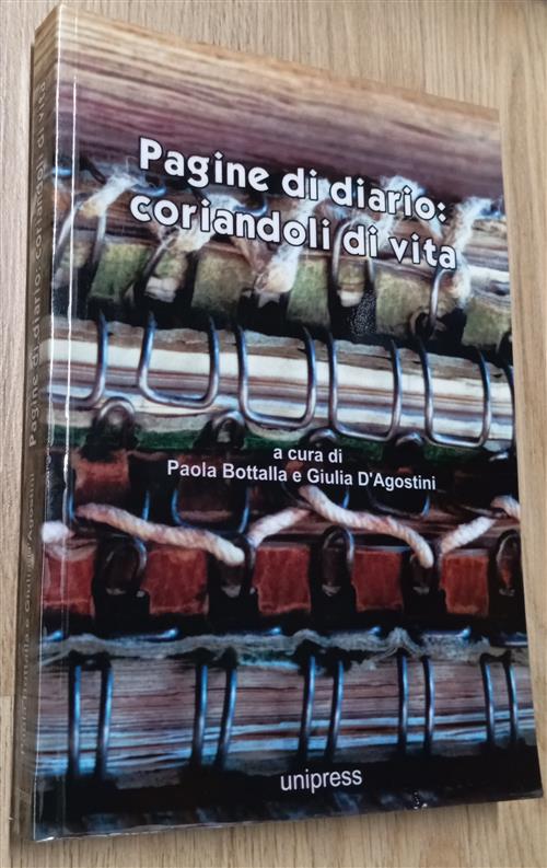 Pagine Di Diario. Coriandoli Di Vita Paola Bottalla, Giulia D'agostini Unipres