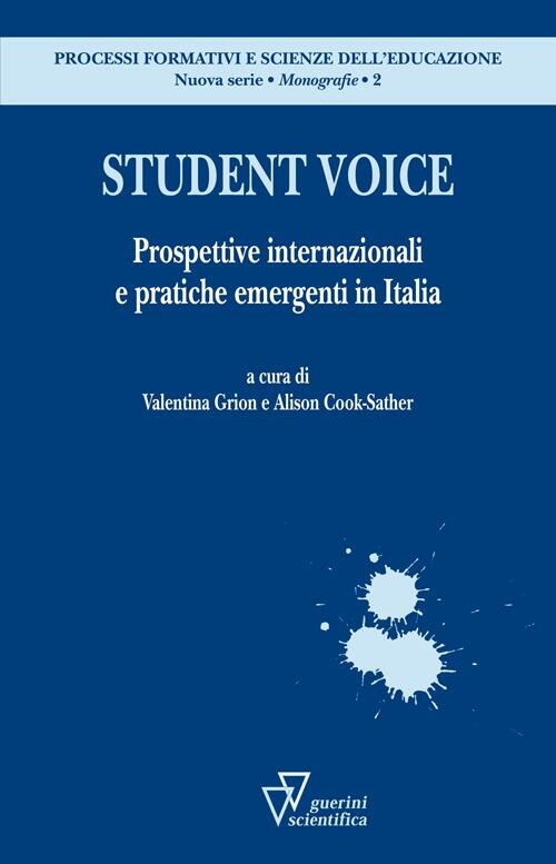 Student Voice. Prospettive Internazionali E Pratiche Emergenti In Italia Gueri