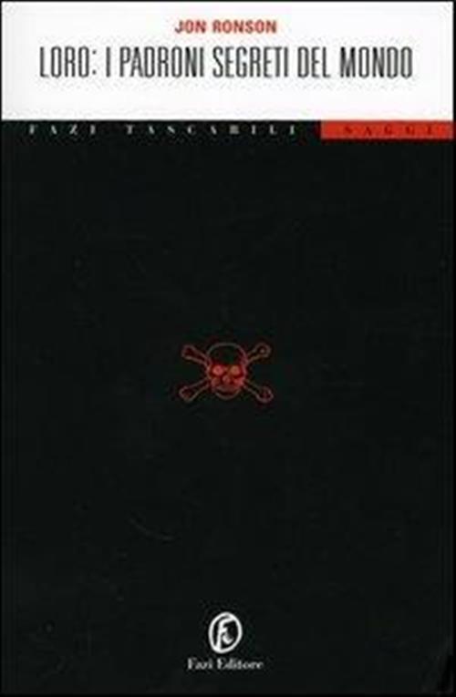 Loro: I Padroni Segreti Del Mondo Jon Ronson Fazi 2005