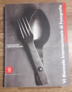 Sesta Biennale Internazionale Di Fotografia. Trame Inquiete (Agli Ordini Del C