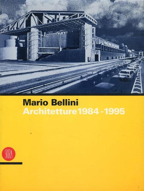 Mario Bellini. Architetture 1984-1995