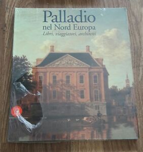 Palladio. Nel Nord Europa. Libri, Viaggiatori, Architetti