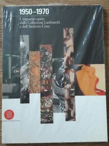 Cinquanta Capolavori Della Collezione Lanfranchi-Conz (1950-1970) Enrico Masce