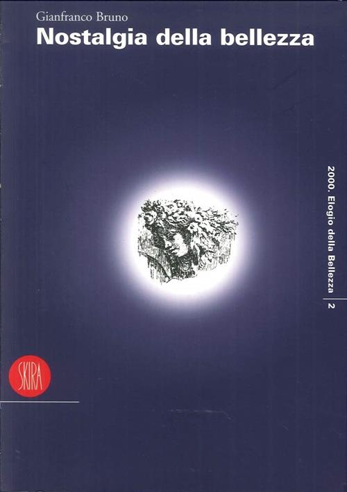 Nostalgia Della Bellezza Gianfranco Bruno Skira 2002